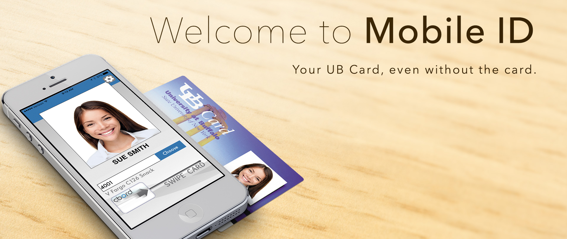 Welcome to Mobile ID. Your UB Card, even without the card.