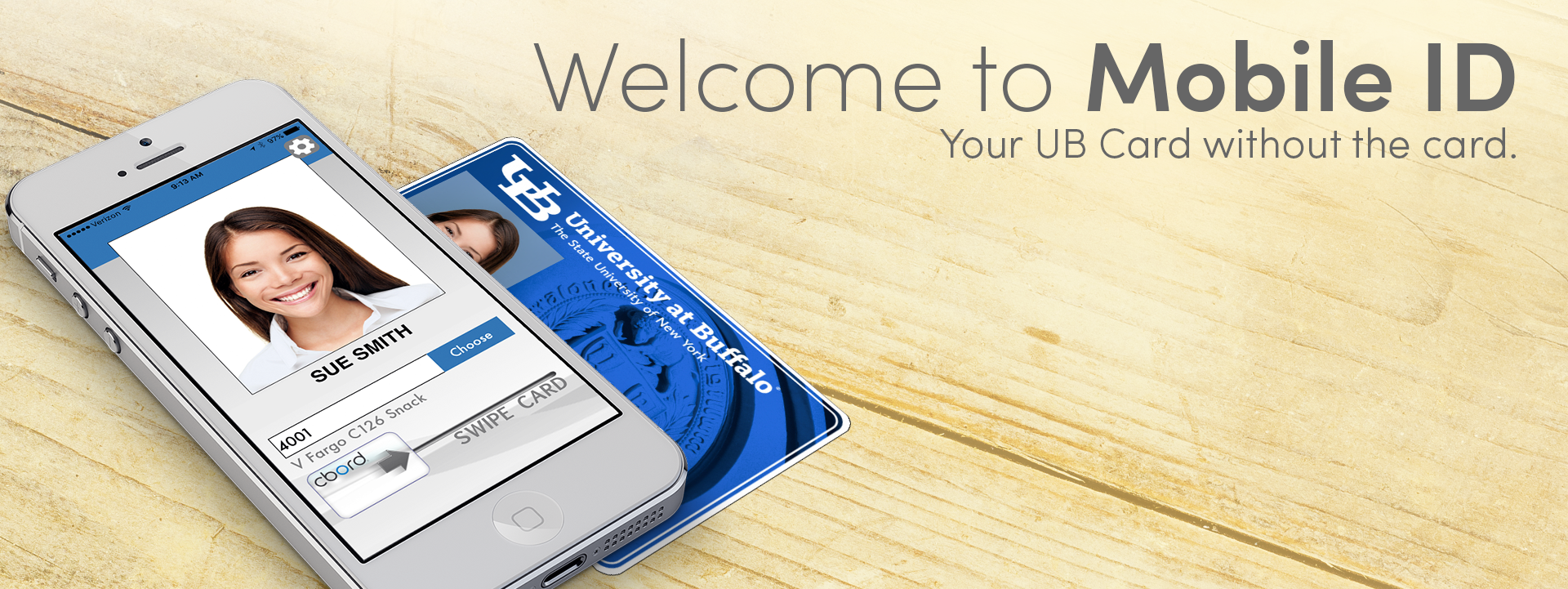 Welcome to Mobile ID. Your UB Card, even without the card.