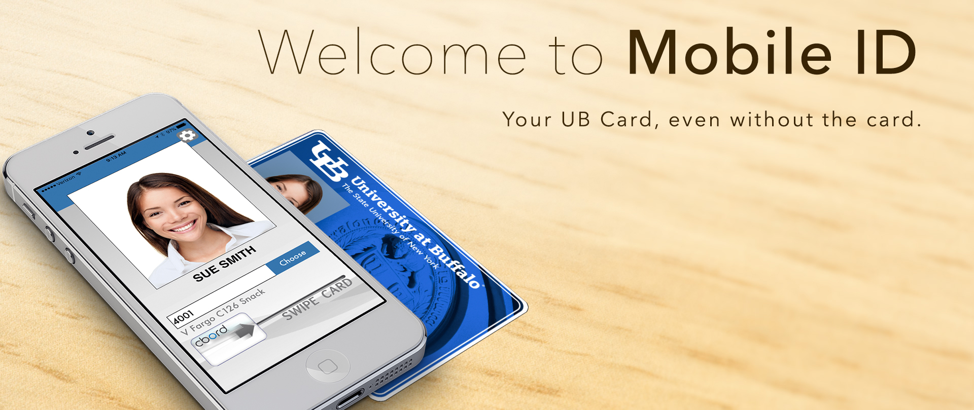 Welcome to Mobile ID. Your UB Card, even without the card.